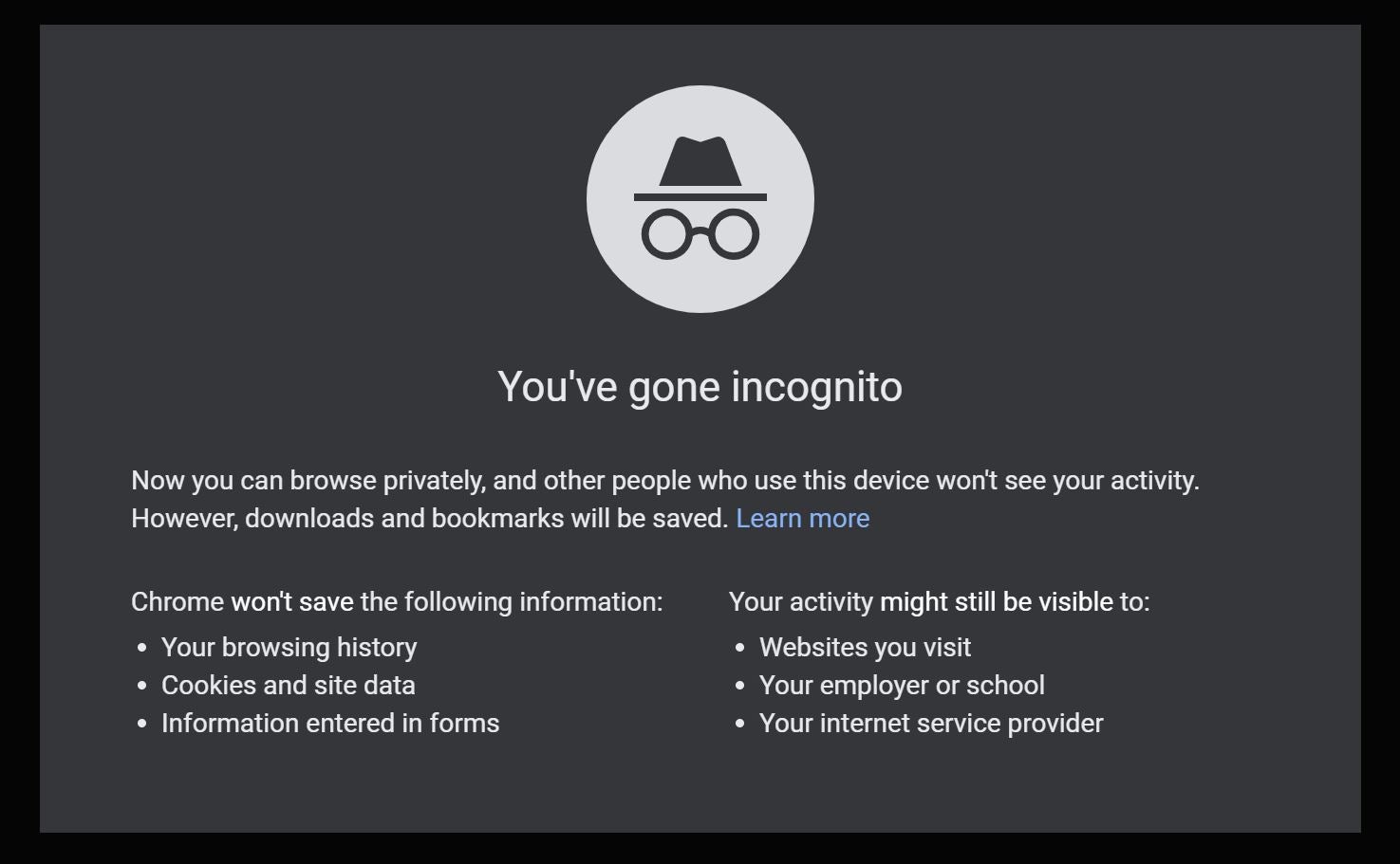 This is the warning you see in Chrome anytime you open a blank tab in Incognito Mode.