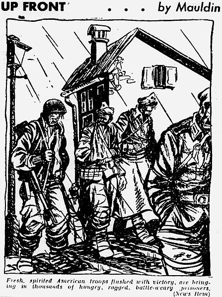 A caption, satirizing the American media’s reporting on World War II, reads: “Fresh spirited Americans troops flushed with victory, are bringing in thousands of hungry, ragged, battle-weary prisoners.”