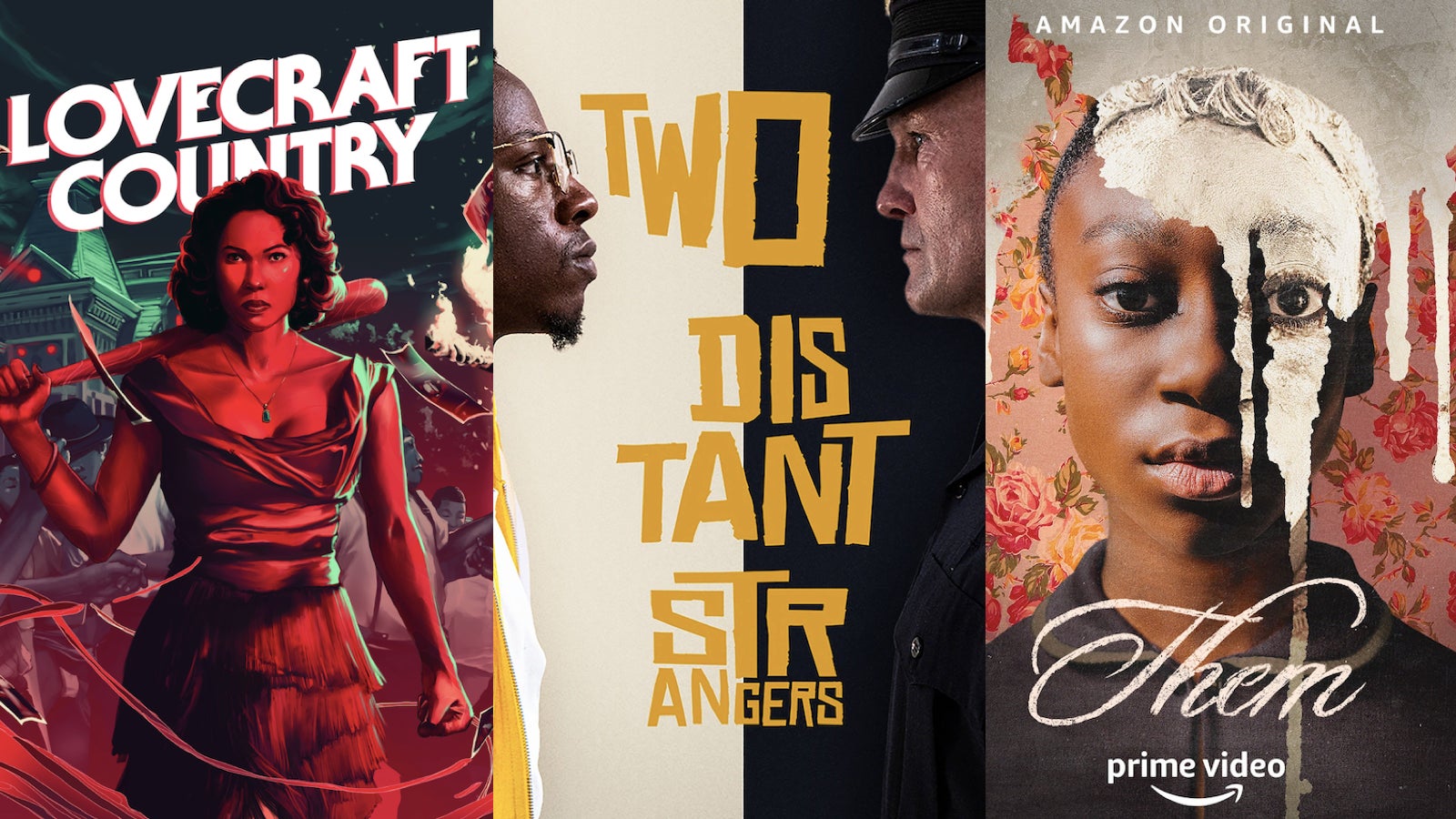 Promotional posters for Lovecraft Country, Two Distant Strangers, and Them.