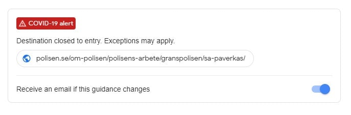 Sign up for travel guidance changes from the Google Search page. 