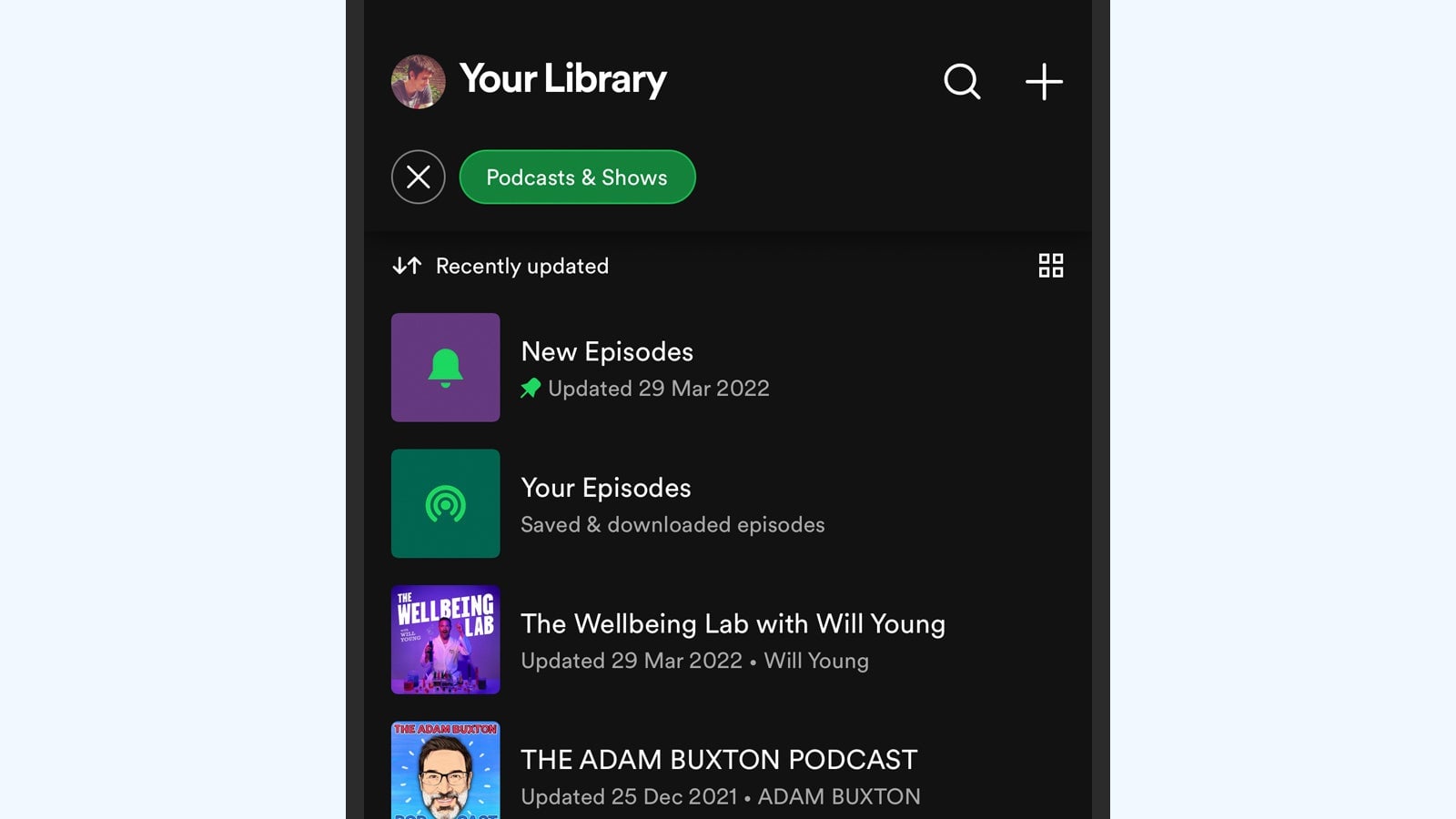 New Episodes and Your Episodes are the places to find your podcasts.