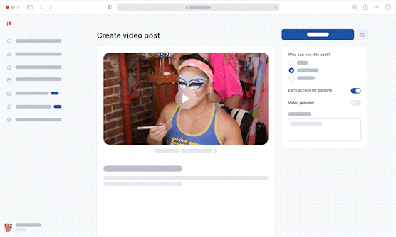 Creators will be able to select who can view their Patreon Video posts, and make previews of content. 