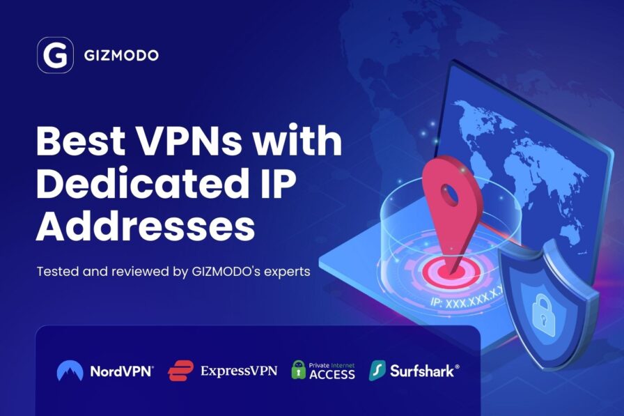 Best VPN With Dedicated and Static IP Address