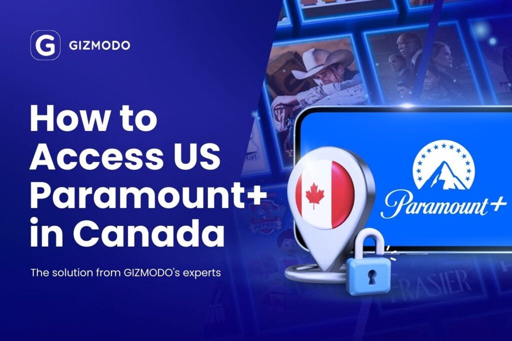 How To Access Us Paramount+ In Canada