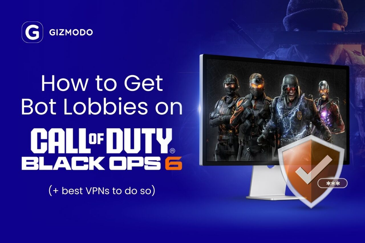 Best VPNs for Call of Duty Black Ops 6 (+ How to Get Bot Lobbies)