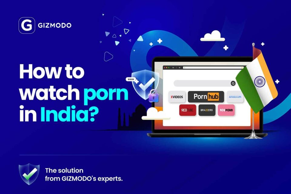 How to Watch Porn in India: Works in 2026