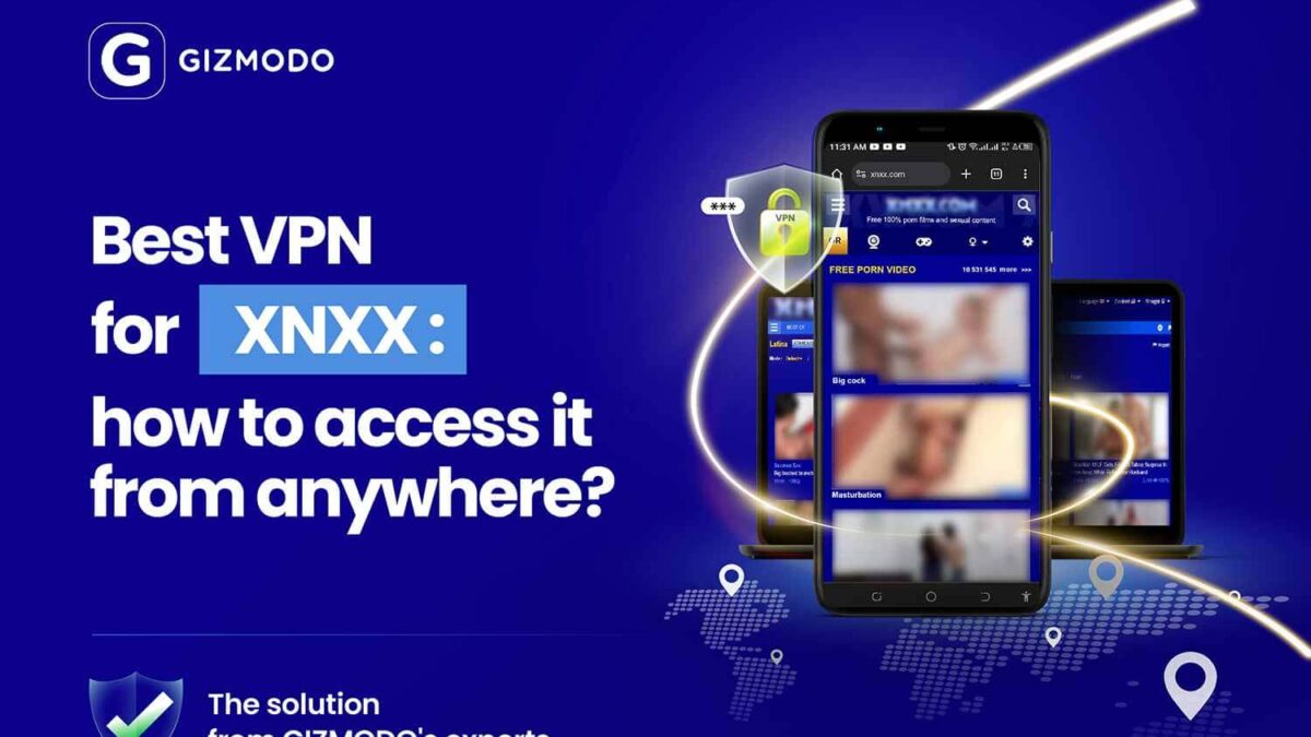 Best VPN For XNXX How To Access XNXX Anywhere 