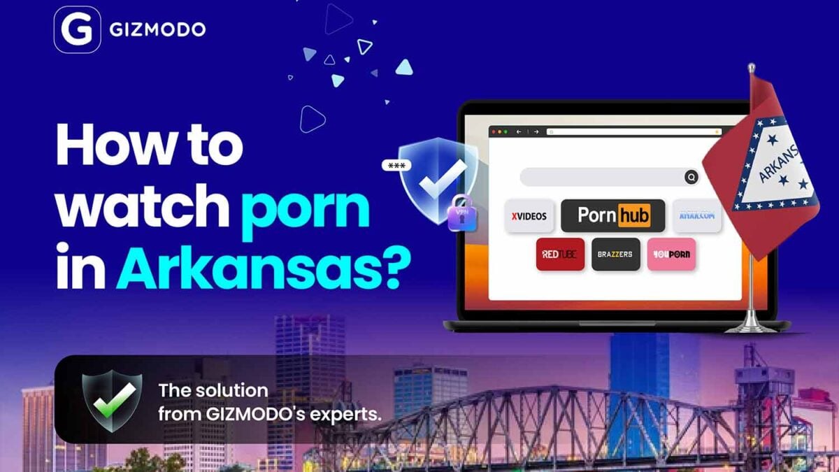 How to Watch Porn in Arkansas and Bypass Arkansas Porn Ban 